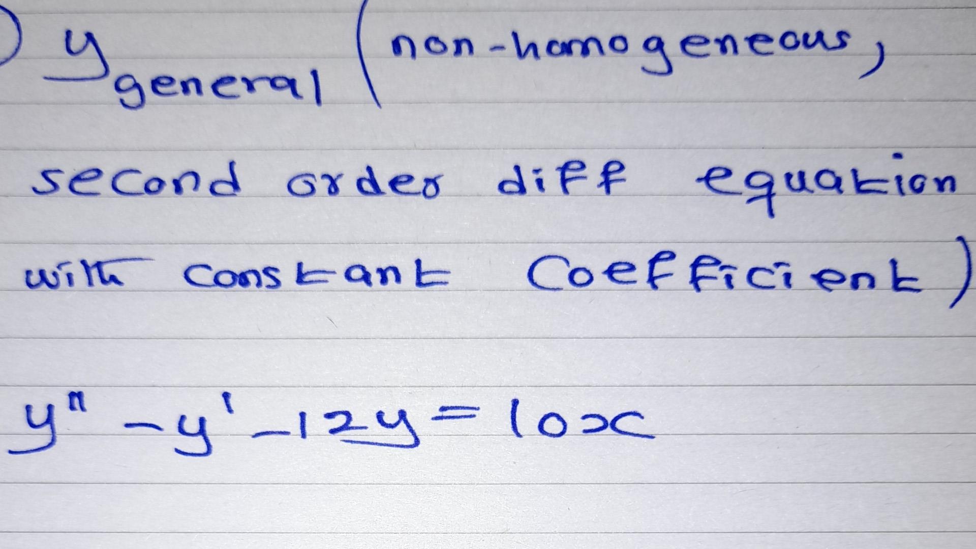Solved Ч general non-homogeneous, second order diff equation | Chegg.com