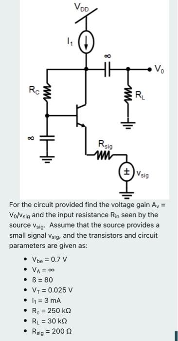 Solved For the circuit provided find the voltage gain Av= | Chegg.com
