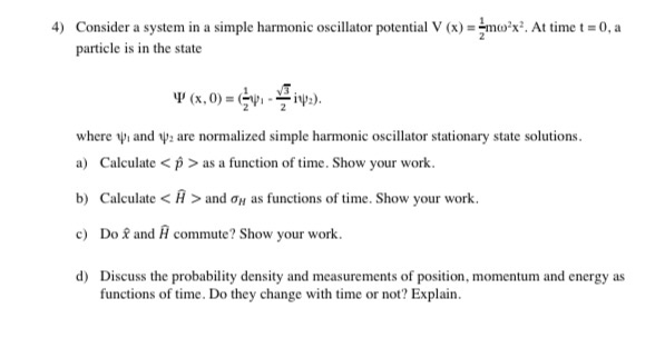 Solved 4) Consider a system in a simple harmonic oscillator | Chegg.com