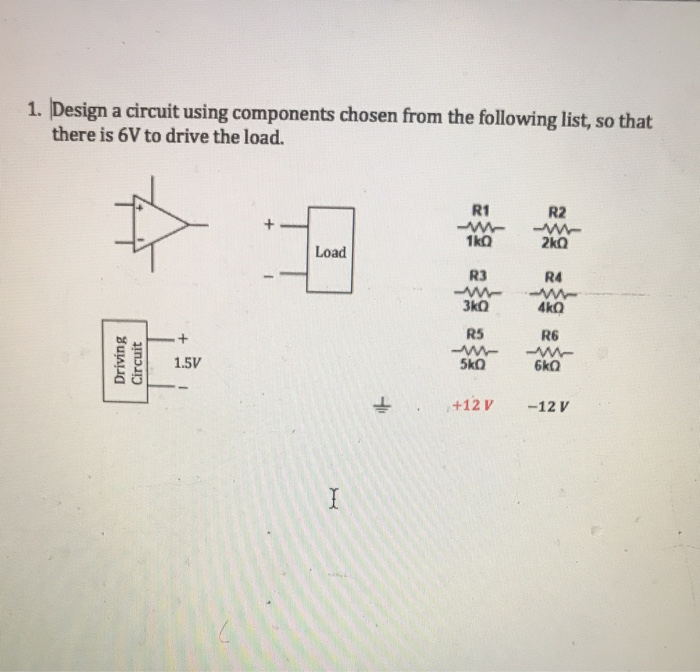 Solved 1. Design a circuit using components chosen from the | Chegg.com
