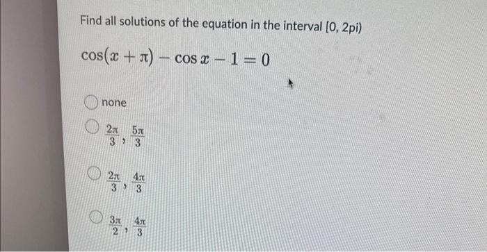 Solved Find all solutions of the equation in the interval | Chegg.com