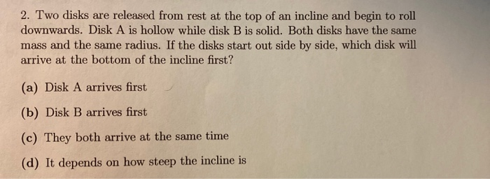 Solved 2. Two disks are released from rest at the top of an | Chegg.com