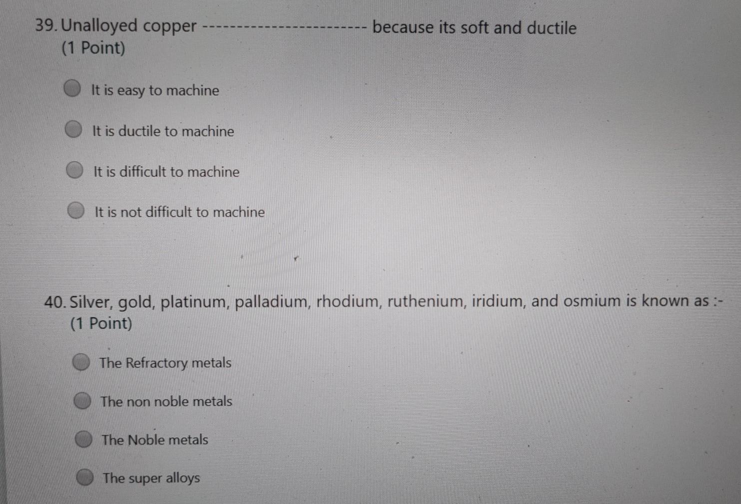 Solved because its soft and ductile 39. Unalloyed copper (1