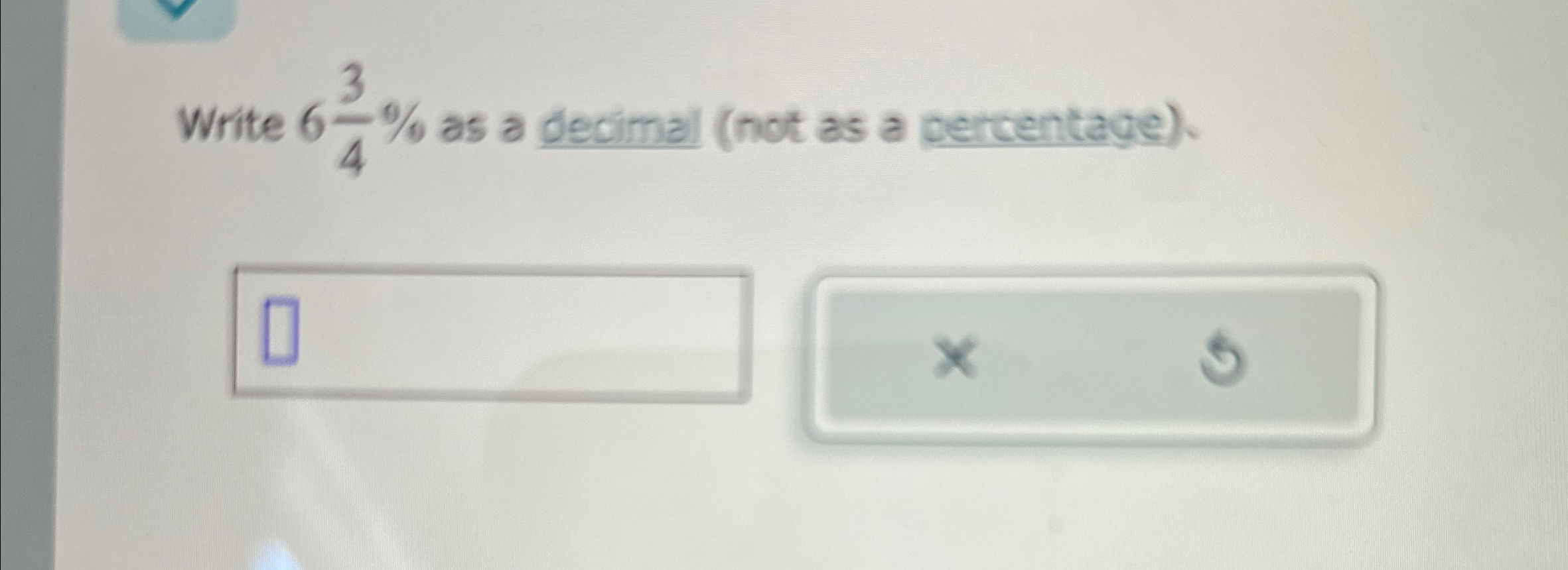 solved-write-634-as-a-decimal-not-as-a-percentage-chegg