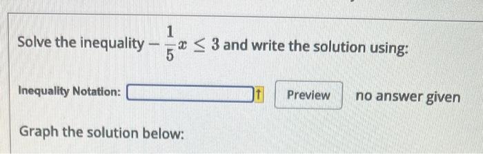 Solved Solve the inequality −51x≤3 and write the solution | Chegg.com