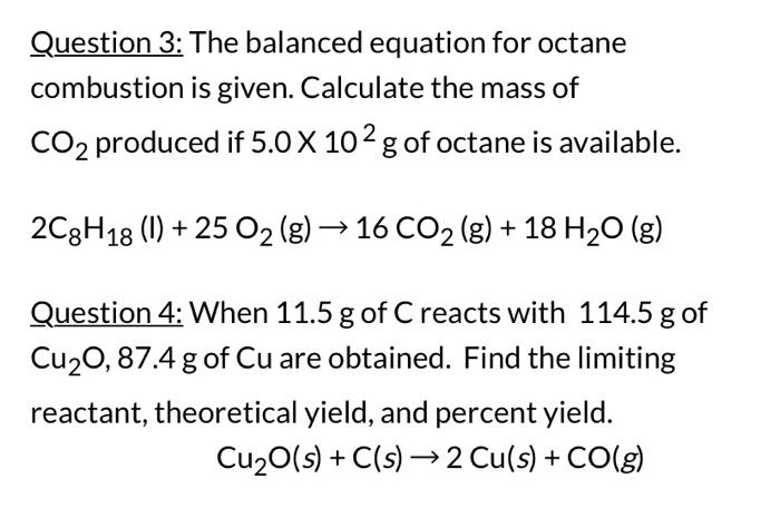 Solved Question 3: The balanced equation for octane | Chegg.com