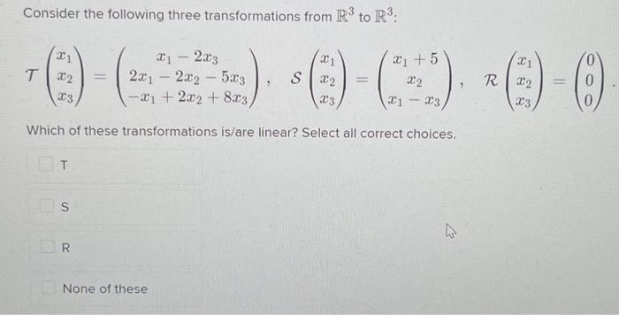 Solved Consider the following three transformations from R3 | Chegg.com