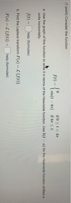 Solved (1 point) Consider the function {(t) = { since if 0