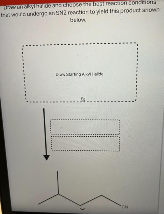 Solved Draw an alkyl halide that would undergo an SN2