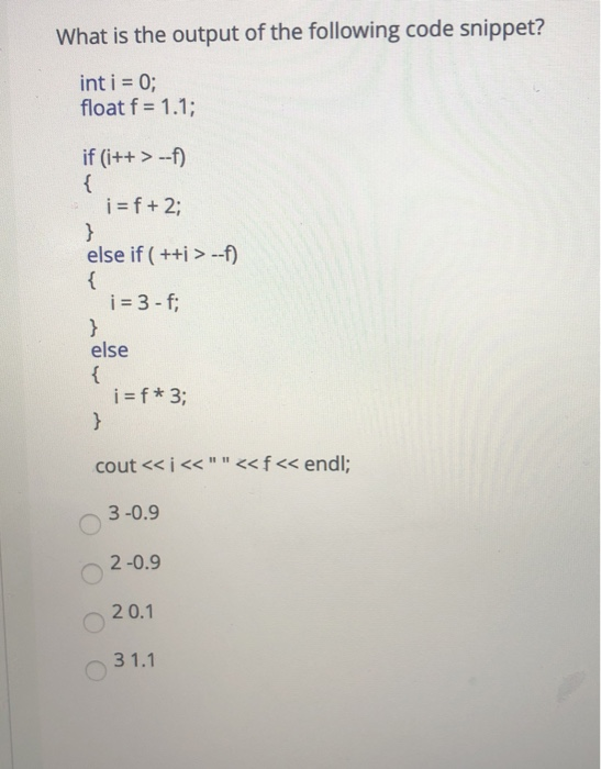 Solved What Is The Output Of The Following Code Snippet? Int | Chegg.com