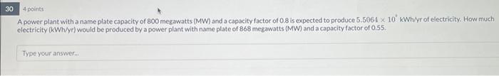 4 points A power plant with a name plate capacity of | Chegg.com