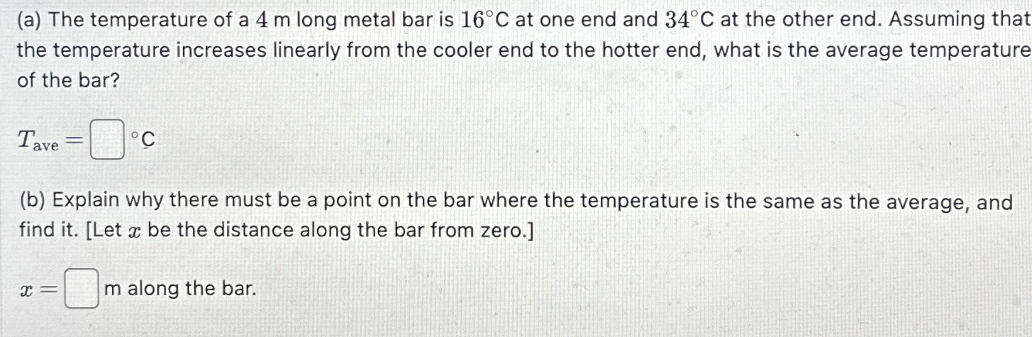 Solved (a) The temperature of a 4m long metal bar is 16°C | Chegg.com