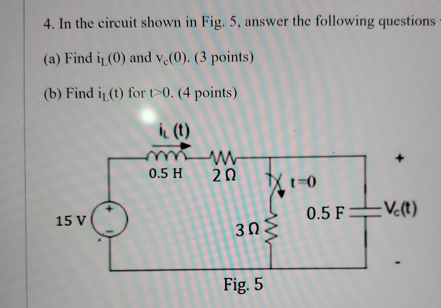 Solved 4. In the circuit shown in Fig. 5, answer the | Chegg.com