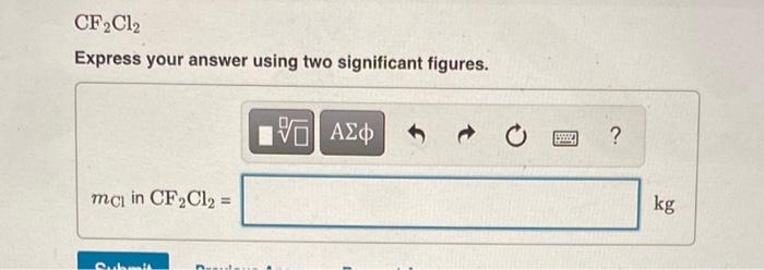Solved CF2Cl2 Express your answer using two significant | Chegg.com