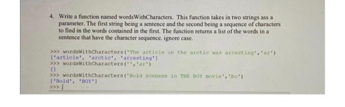 Solved 4. Write a function named words WithCharacters. This | Chegg.com