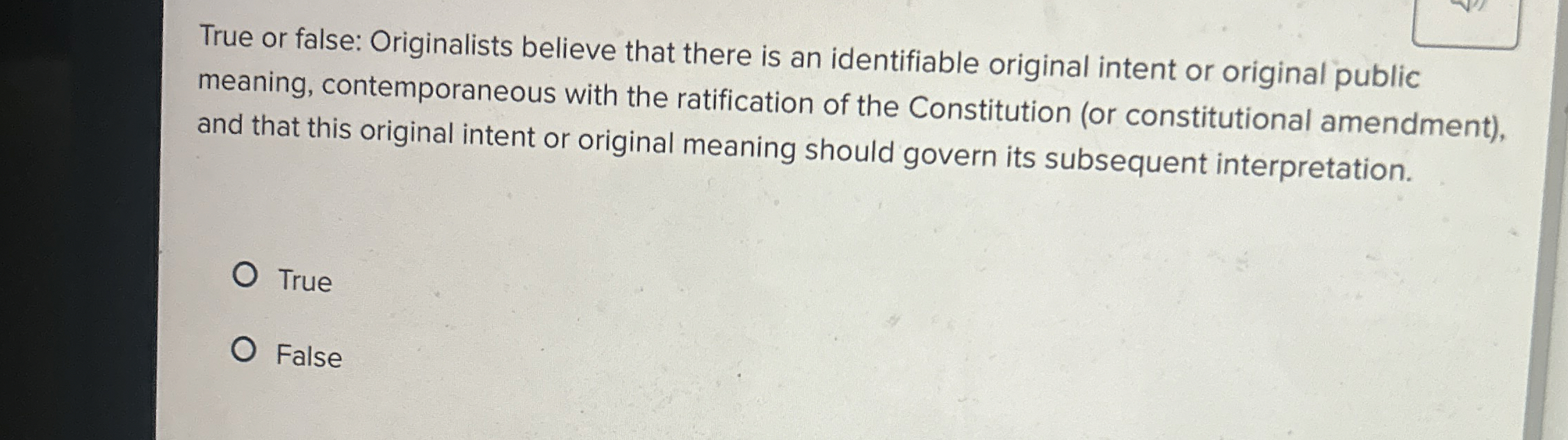Solved True or false: Originalists believe that there is an | Chegg.com