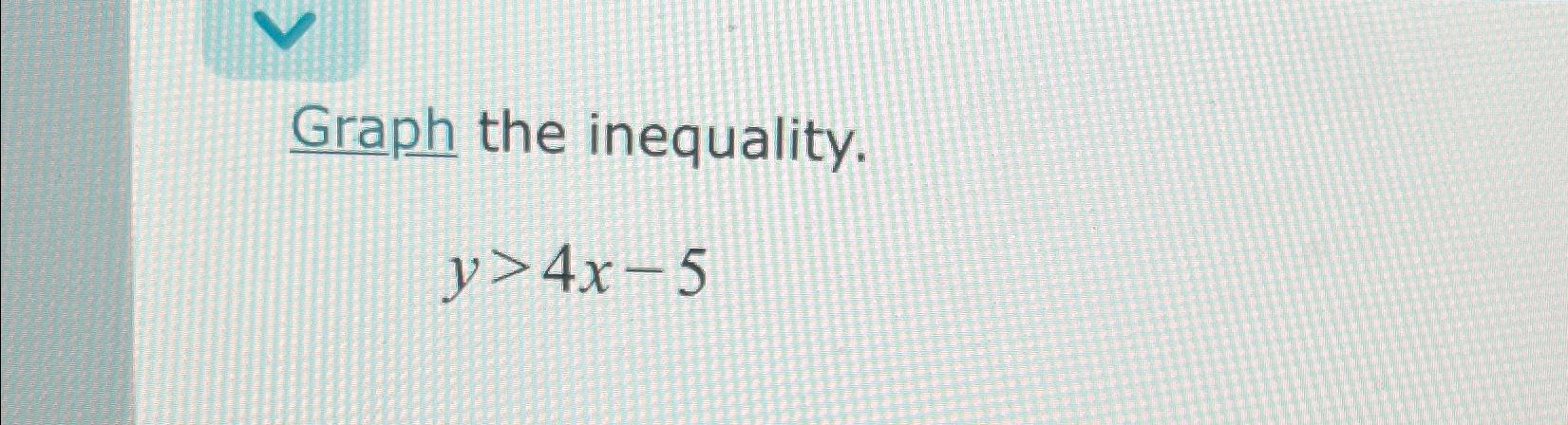 solved-graph-the-inequality-y-4x-5-chegg