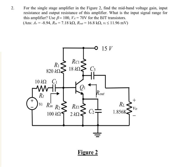 Solved For the single stage amplifier in the Figure 2, find | Chegg.com