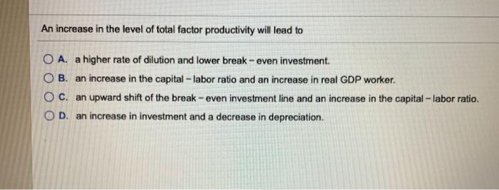 Solved Keeping total factor productivity constant, as the | Chegg.com