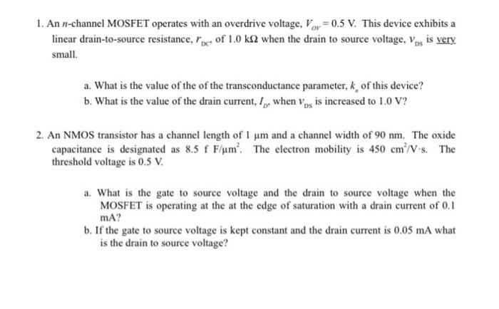 Solved 1. An n-channel MOSFET operates with an overdrive | Chegg.com