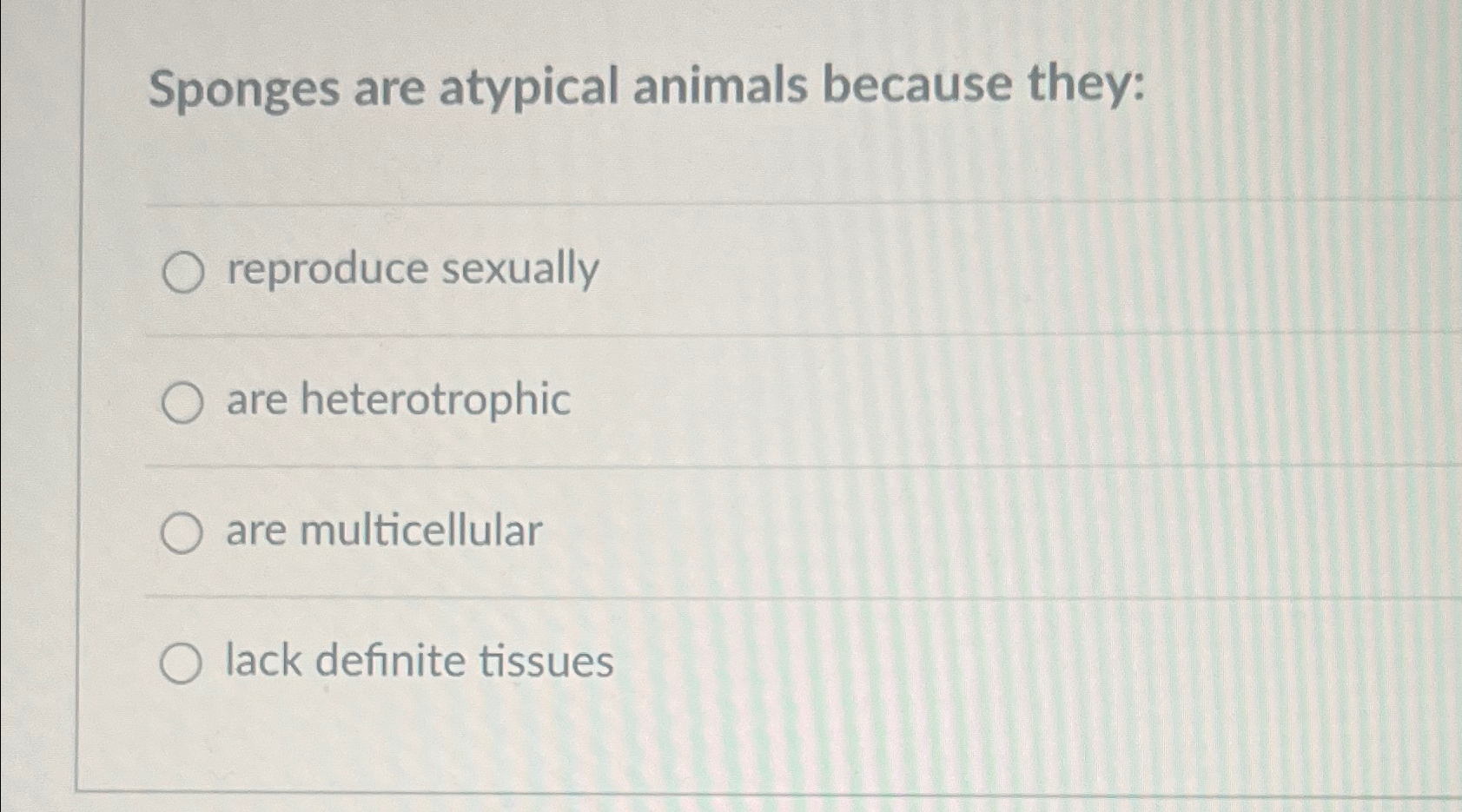 Solved Sponges are atypical animals because theyreproduce