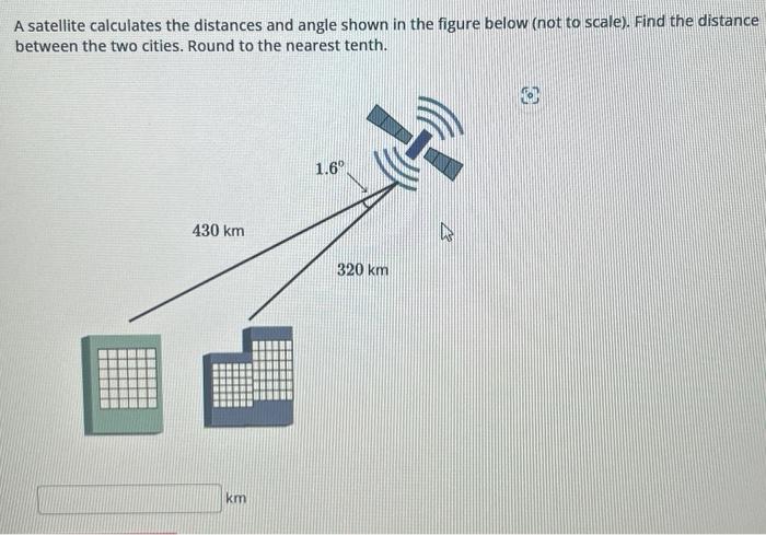 Solved A satellite calculates the distances and angle shown | Chegg.com