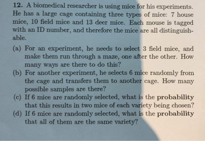 Solved 12. A biomedical researcher is using mice for his | Chegg.com