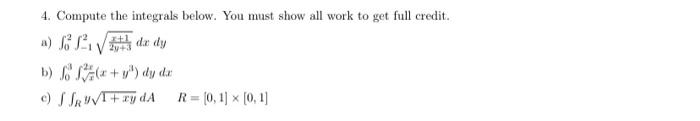 Solved 4. Compute the integrals below. You must show all | Chegg.com