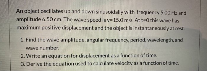 Solved An object oscillates up and down sinusoidally with | Chegg.com