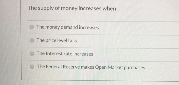 Solved The supply of money increases when The money demand | Chegg.com