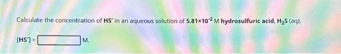 Solved Calculate the concentration of HS