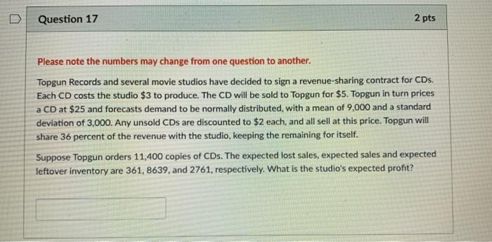 Solved D Question 17 2 pts Please note the numbers may | Chegg.com