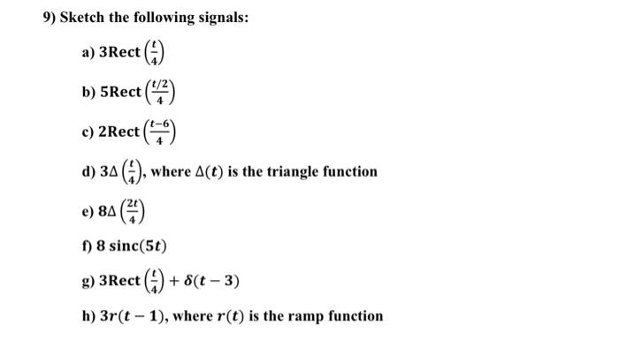 Solved 9 Sketch The Following Signals A 3rect 4t B