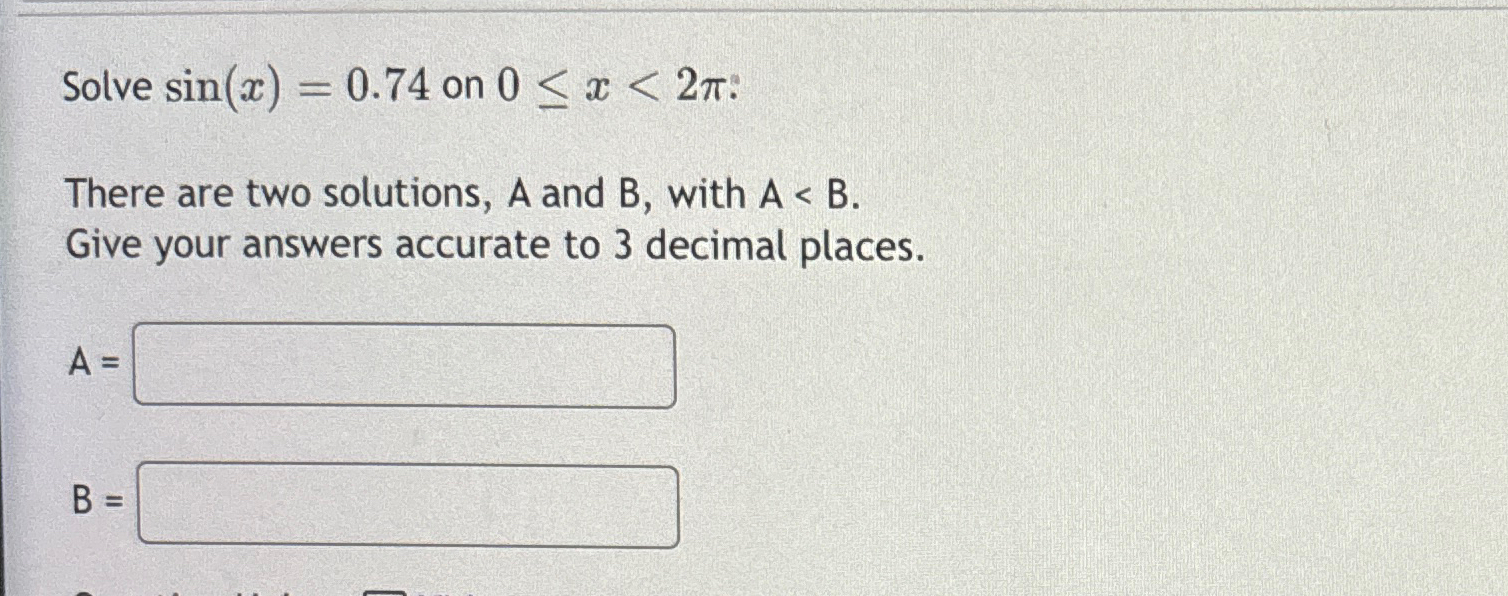 Solved Solve sin(x)=0.74 ﻿on 0≤x
