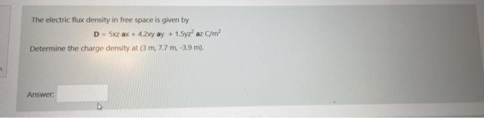 Solved The electric flux density in free space is given by | Chegg.com