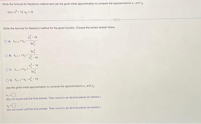 Solved F X X5−19 X0 19 Write The Formula For Newtons