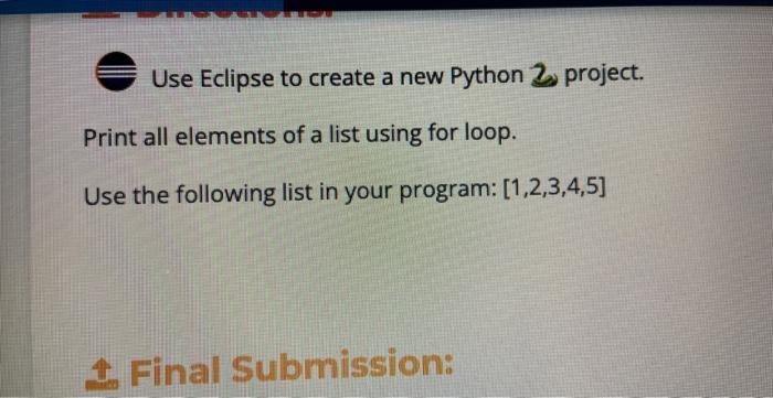 Solved Use Eclipse to create a new Python 2 project. Print | Chegg.com