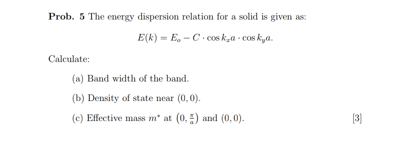 Solved Prob. 5 The energy dispersion relation for a solid is | Chegg.com
