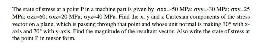 Solved The state of stress at a point P in a machine part is | Chegg.com