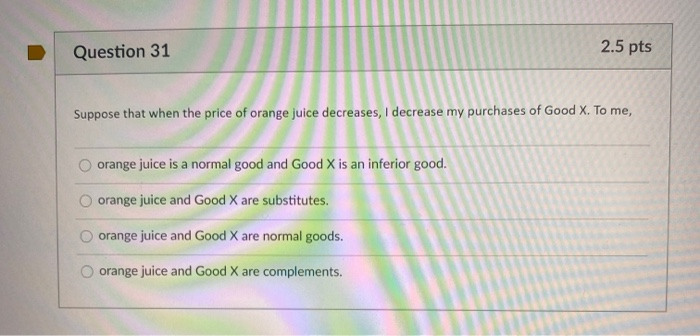 Solved Question 31 2.5 pts Suppose that when the price of | Chegg.com