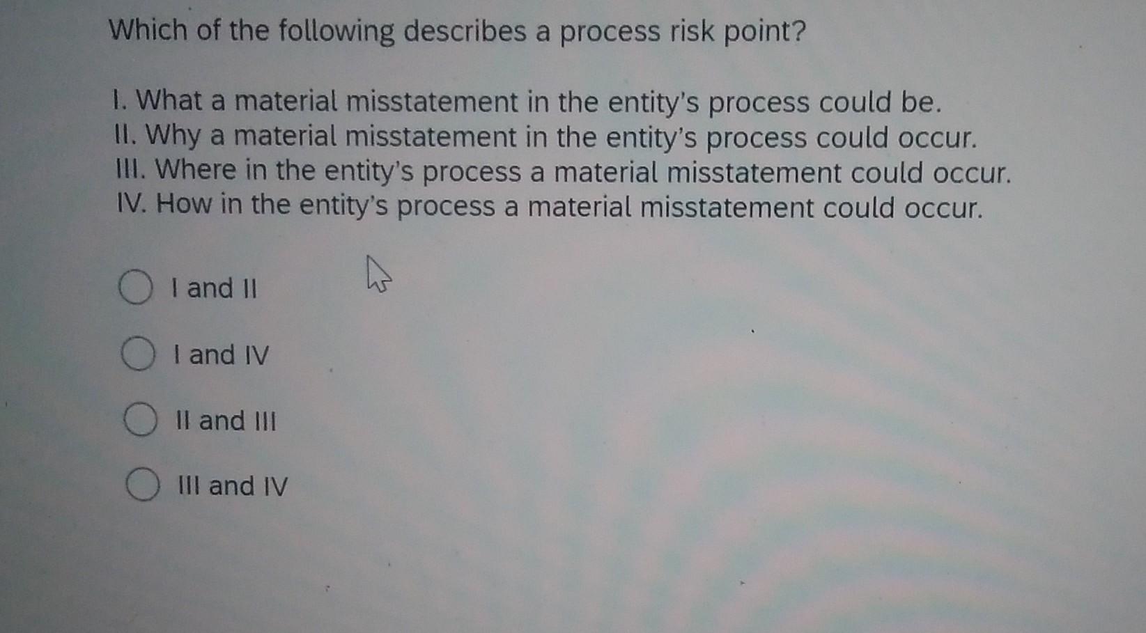 Solved Which Of The Following Describes A Process Risk Chegg