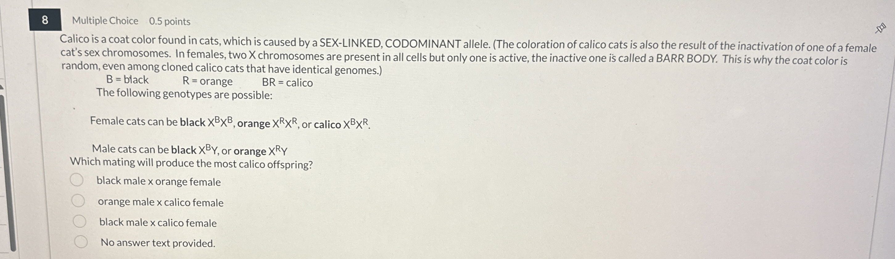 Solved 8Multiple Choice0.5 ﻿pointsCalico is a coat color | Chegg.com