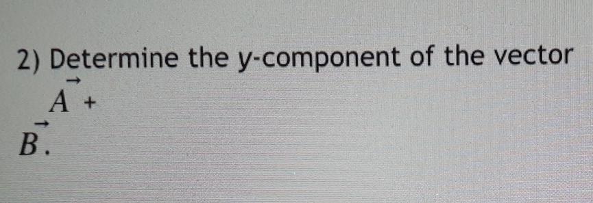 Solved Vector A has components Ax = 3 and Ay = 5. Vector B | Chegg.com