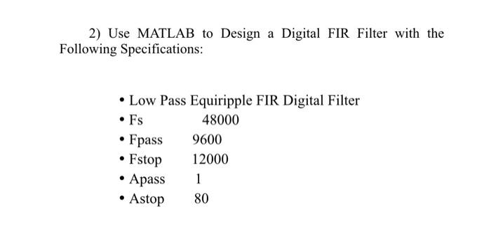 Solved 2) Use MATLAB to Design a Digital FIR Filter with the | Chegg.com