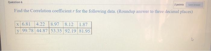 Solved Question 6 2 points Find the Correlation coefficient | Chegg.com