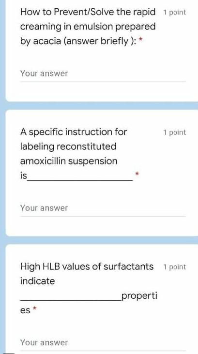 How to Prevent/Solve the rapid 1 point creaming in emulsion prepared by acacia (answer briefly ):* Your answer 1 point A spec