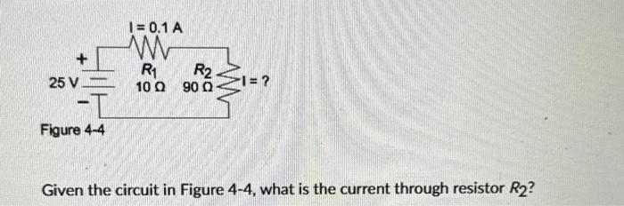 Solved Given the circuit in Figure 4-4, what is the current | Chegg.com