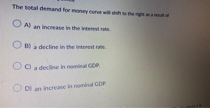 Solved The total demand for money curve will shift to the | Chegg.com