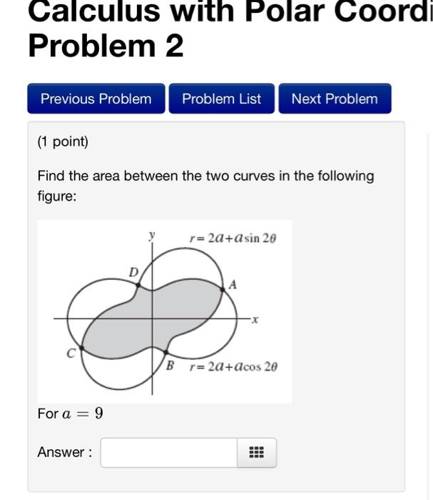 Solved Calculus with Polar Coord Problem 2 (1 point) Find | Chegg.com
