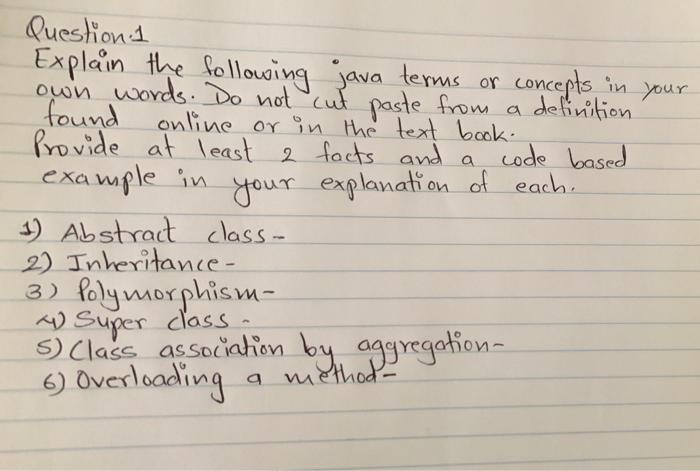 Solved Question 1 Explain the following java terms or | Chegg.com